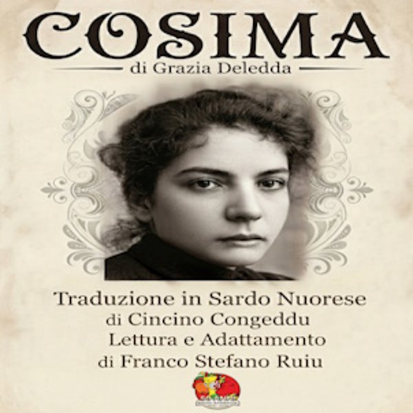 COSIMA di Grazia Deledda tradotto in sardo Nuorese da Cincino Congeddu letto ed adattato da Franco Stefano Ruiu